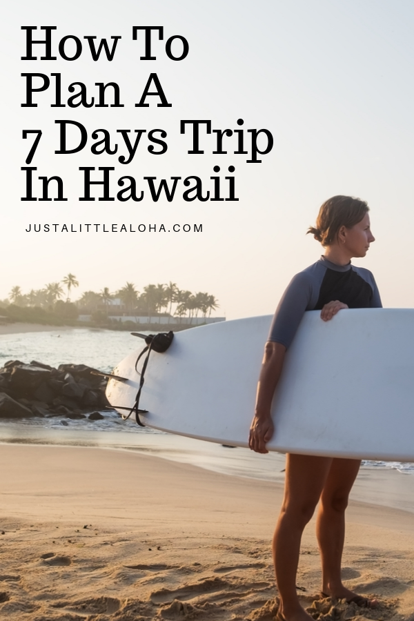 How To Plan A 7 Days Trip in Hawaii